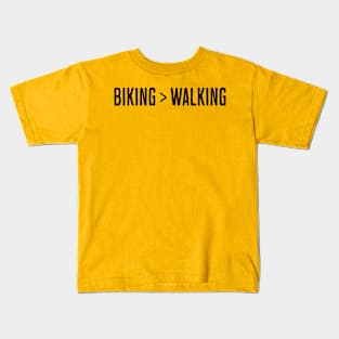 Biking > Walking - Black Kids T-Shirt